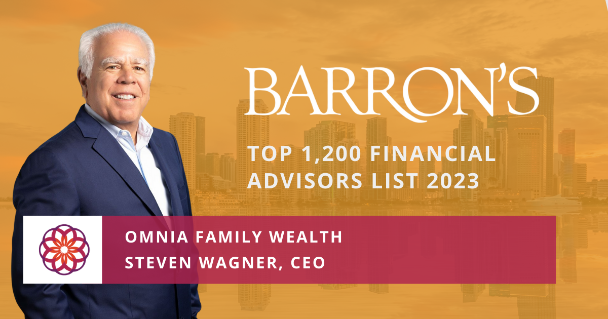 OMNIA FAMILY WEALTH CEO STEVEN WAGNER NAMED AMONG BARRON’S TOP ADVISORS OF 2023
