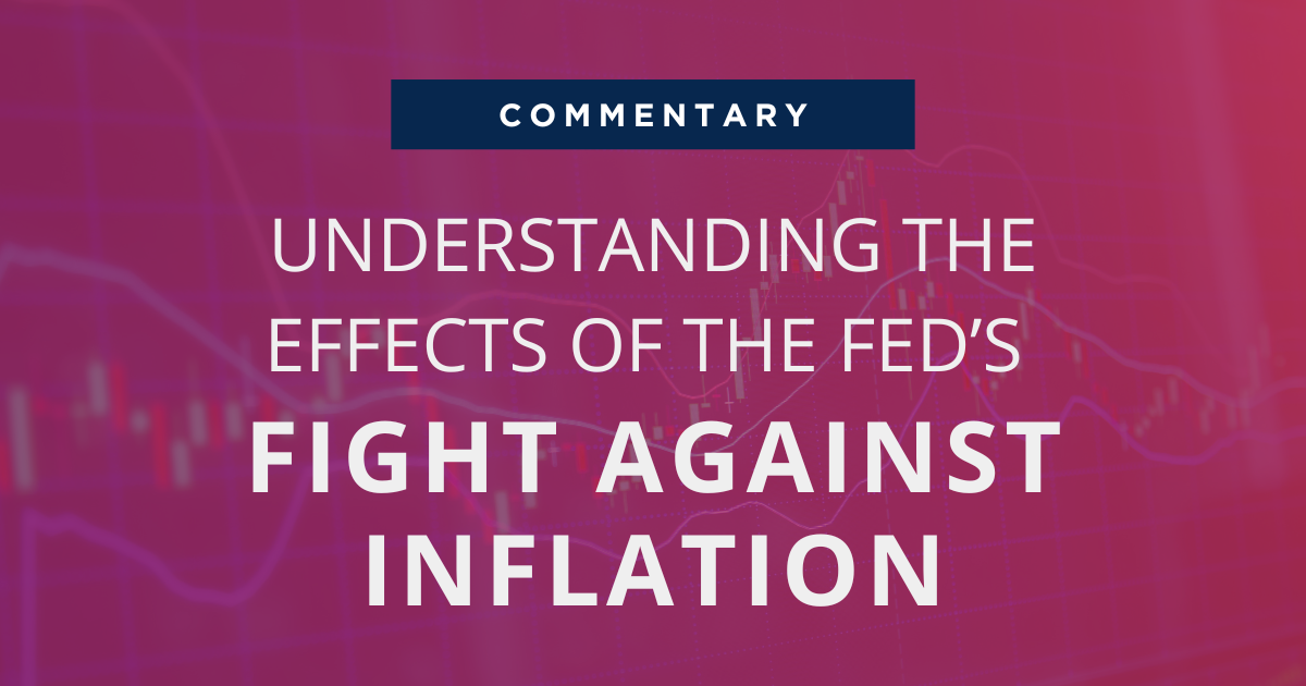 Rising Interest Rates & Tightened Lending: Understanding The Effects Of The Fed’s Fight Against Inflation