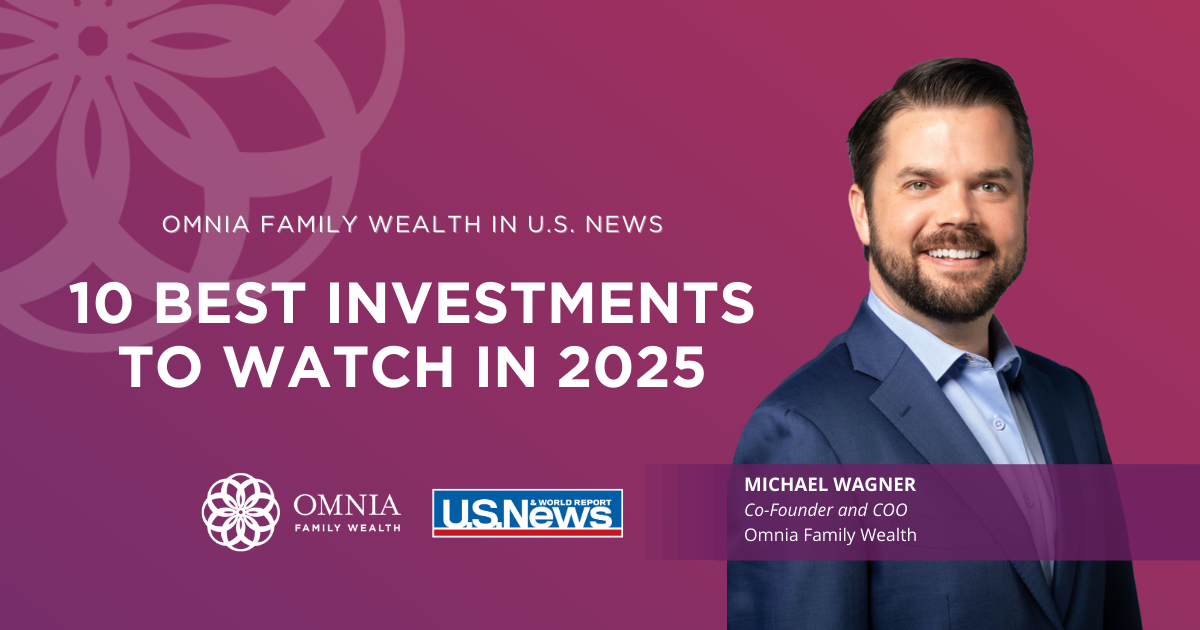 COO Michael Wagner Featured in U.S. News & World Report: 10 Best Investments to Watch in 2025
