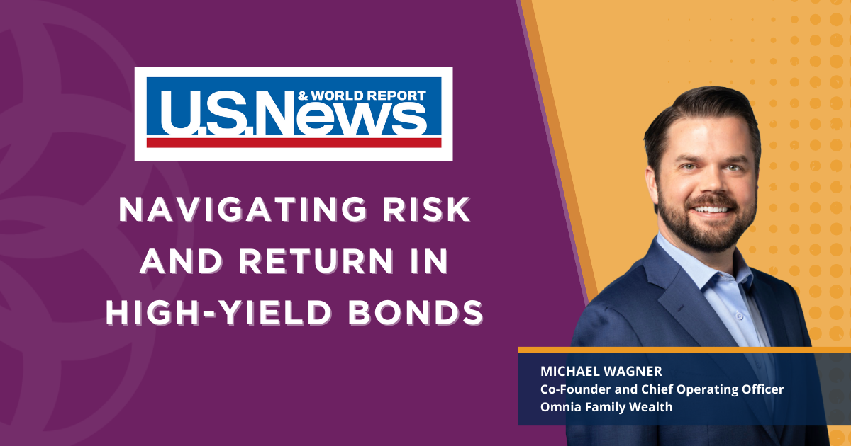 Michael Wagner in U.S. News & World Report: Navigating Risk and Return in High-Yield Bonds